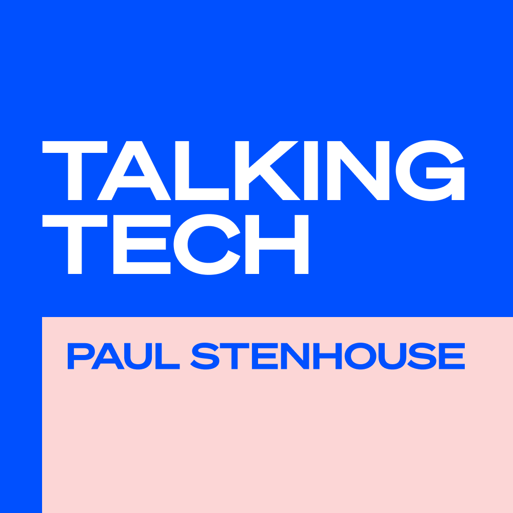 Talking Tech with Paul Stenhouse